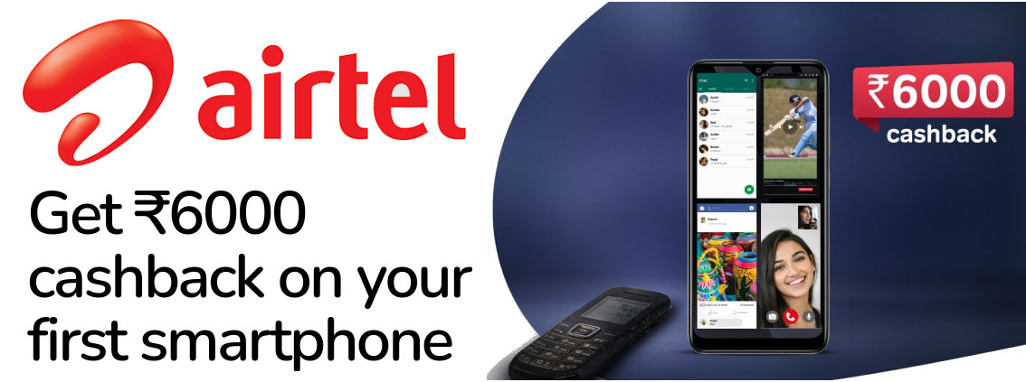 Airtel recharge offer: Get Rs. 6000 cashback on purchase of new smartphone