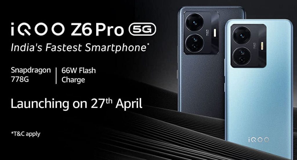 iQOO Z6 Pro 5G with Snapdragon 778G, 66W fast charging launching in India on April 27