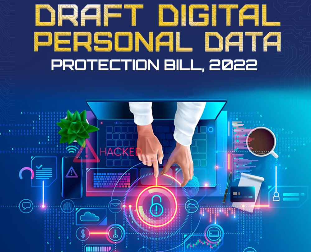 Digital Personal Data Protection Bill 2022 draft released