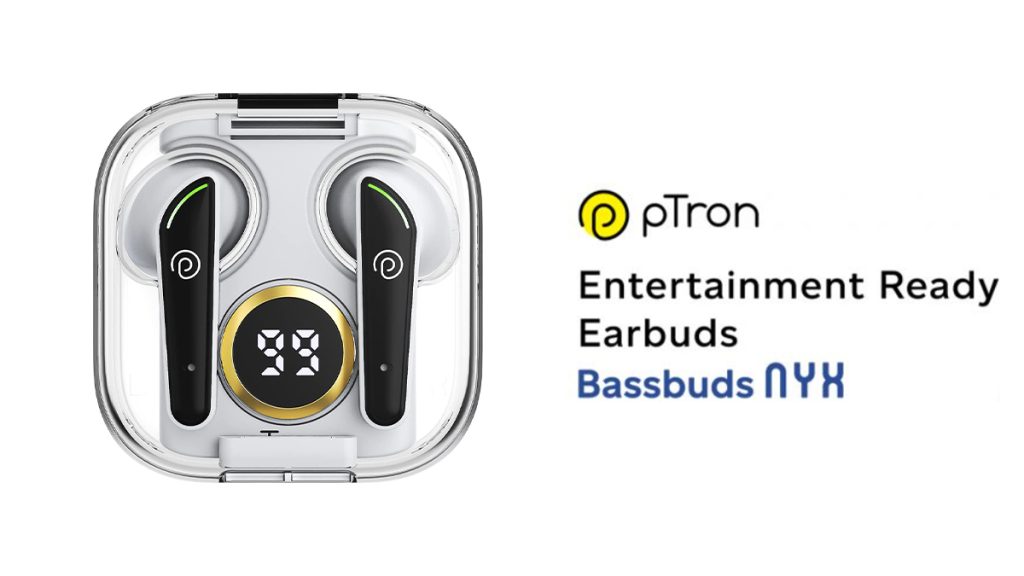 pTron Bassbuds Nyx with Transparent case launched at an