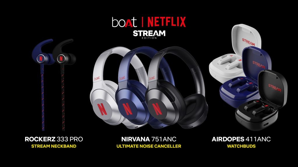 boAt, Netflix partner to launch limited Stream Edition audio products