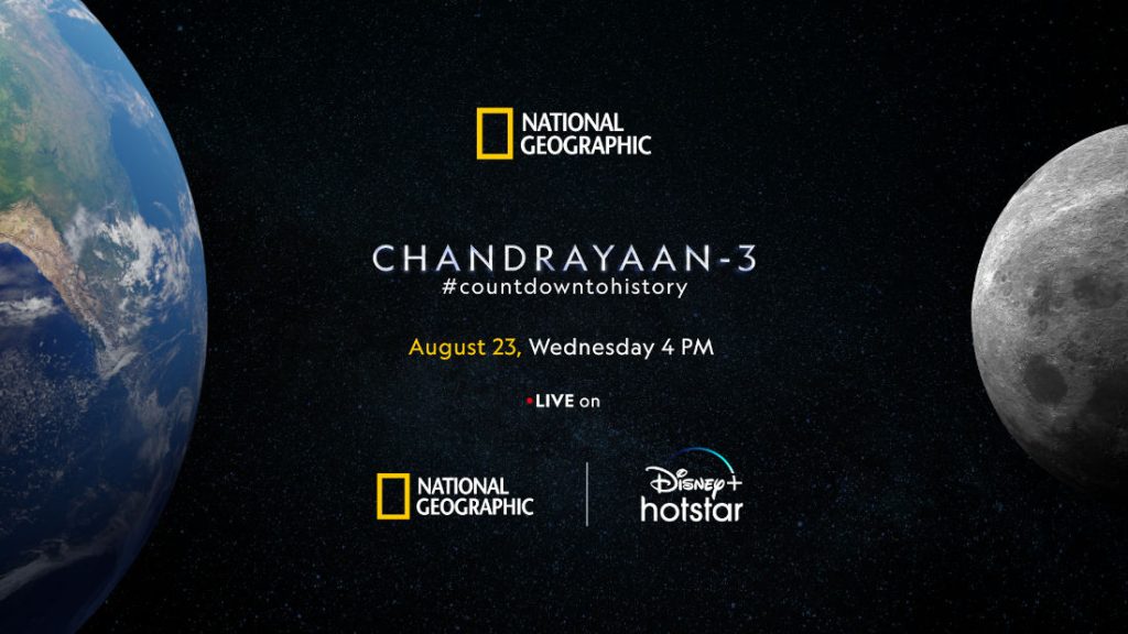 Watch Chandrayaan-3 moon landing live on National Geographic channel and Disney+ Hotstar on August 23