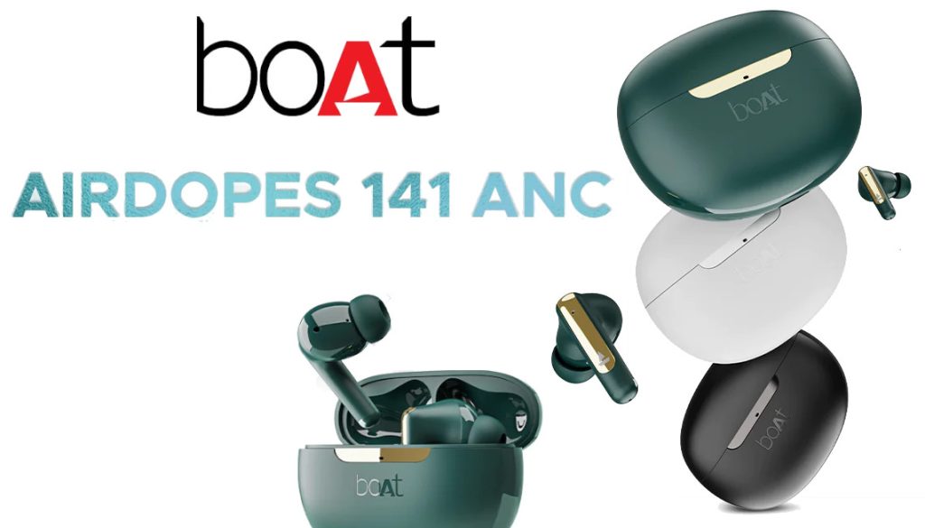 boAt Airdopes 141 ANC with up to 32dB ANC, up to 42h total playback launched