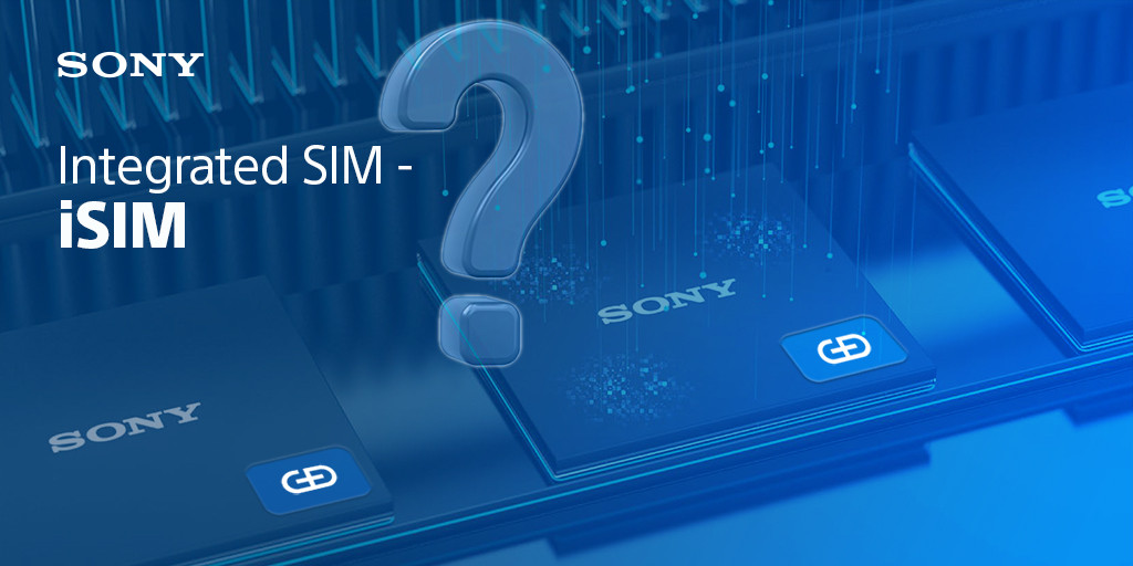 G+D and Sony SI unveil next generation SIM technology for IoT devices