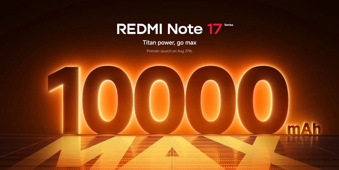 Xiaomi confirms global launch of REDMI Note 17 Pro Max 5G with 6.83″ AMOLED display and 10000mAh battery on August 27, 2026