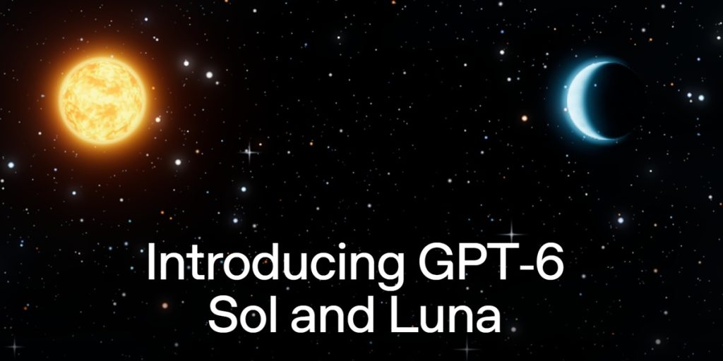 OpenAI rolls out GPT-6 Sol and Luna with up to 50% lower API pricing