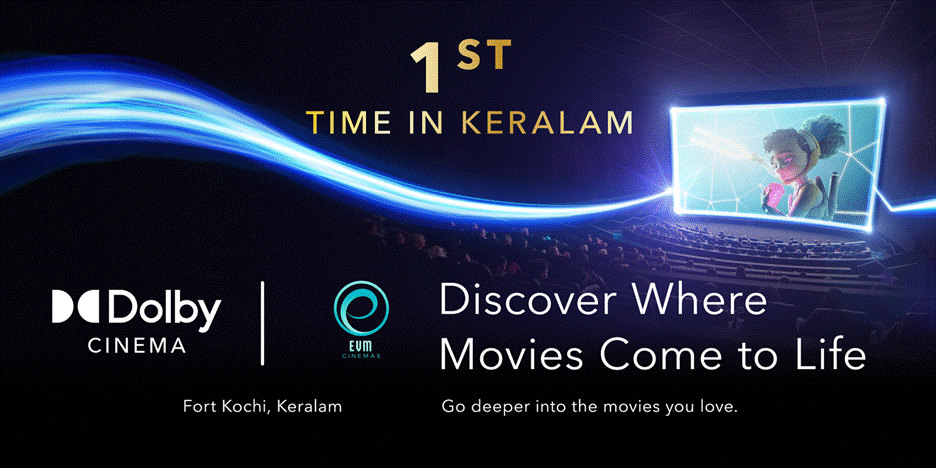 Dolby Laboratories and EVM Cinemas introduce Keralam’s first Dolby Cinema in Fort Kochi