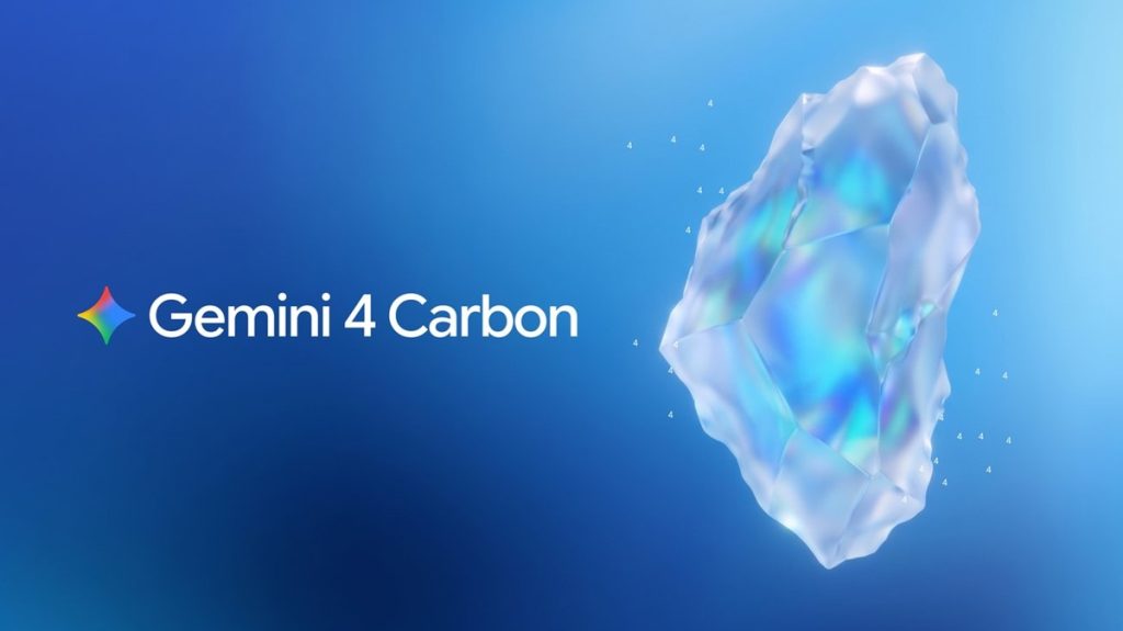 Google introduces Gemini 4 Carbon with improved coding and ...
